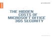 The Hidden Costs of Microsoft Office 365 Security...credentials. With Proofpoint, efficacy has greatly improved to the point where I can’t recall the last time it happened.” —Network