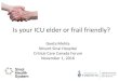 The elder icu - Critical Care Canada Forum › presentations › ... · ICU patients 70 years of age –Constipation protocol –Appropriate medications for pain, anxiety, nausea