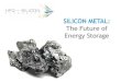 SILICON METAL: The Future of Energy Storage · HPQ –A Silicon Metal Focus Renewable Energy Company ! In collaboration with world class technology partners: HPQ is in the final phase