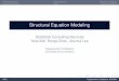 Structural Equation Modeling · 2019-11-15 · SEM Introduction Latent Factors Mediation analysis Structural Equation Modeling Statistical Consulting Services: Yulia Sidi, Renjie
