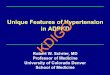 Unique Features of Hypertension in ADPKD · Unique Features of Hypertension in ADPKD Robert W. Schrier, MD Professor of Medicine University of Colorado Denver School of Medicine .',*2