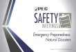 Emergency Preparedness: Natural Disasters...Natural disasters can strike anywhere and at any time, putting workers at risk for injuries and illnesses. Companies and workers may be