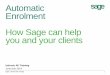 Automatic Enrolment How Sage can help you and your clients · Simple, quick and reliable auto enrolment and ongoing compliance 22 Sage 50 Payroll Pension Module E-Learning FOC (worth