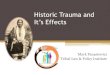 Historic Trauma and It’s Effects - Tribal Healing to ... Trauma and Its Effects.pdf · •The body provides a short-term remedy, allowing the body to react quicker to new ... Chronic