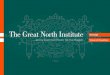 The Great North Institute - IOM3 - The Institute of ... Great North Institute - Heritage... · Rogers’ Pompidou Centre in Paris? The Liberal establishment of the Region in the Literary