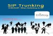 SIP Trunking - › wp-content › uploads › 2016 › 10 › SIP-Trunking-Explained.pdf If you’re thinking of switching to SIP Trunking, here’s a quick checklist of things you’ll
