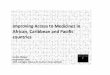 Improving Access to Medicines in African, Caribbean and ... · Tuberculosis, recent Ebola and Zika virus experience • Global health funding for urgent tropical, ... vaccines and