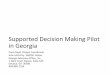 Supported Decision Making Pilot in Georgiasupporteddecisionmaking.org/.../default/files/docs/events/1-sdm-ga-… · Department of Public Health. Ignorance of Alternatives Belief that