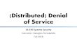 (Distributed) Denial of Service - Portokalidis · Distributed Denial-of-Service Botnets are frequently used to perform network-based DDoS attacks Fall 2018 Stevens Institute of Technology