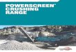 POWERSCREEN CRUSHING RANGE - Blue Group · 2019-12-05 · crushing plant featuring an impressive 900mm x 600mm (35” x 23”) single toggle jaw crusher. With an aggressive crushing