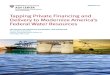Tapping Private Financing and Delivery to Modernize ... · • The need for innovative finance and delivery approaches to modernize and expand federally sponsored water resource infrastructure