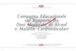Campagna Educazionale sul Rapporto tra Dosi Moderate di ... · Diapositiva 2 Diapositiva 3 Diapositiva 4 Diapositiva 5 Diapositiva 6 Diapositiva 7 Diapositiva 8 Diapositiva 9 Diapositiva
