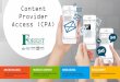 Content Provider Access (CPA) - Forest Interactive...based on Daily or Weekly triggers. • Single VSDB database for subscription service registration automation. • Support for auto-remove