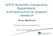 STFC Scientific Computing Department: e-Infrastructure to ... › uploads › 1 › 0 › 4 › 7 › 104725191 … · STFC Scientific Computing Department: e-Infrastructure to support