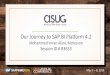 Our Journey to SAP BI Platform 4 - ASUG | Blog AC Slide Decks... · May 7 –9, 2019 Our Journey to SAP BI Platform 4.2 Mohammed Imran Alam, McKesson Session ID # 83653