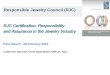 Responsible Jewelry Council (RJC) · •Training for companies seeking more detailed guidance on establishing systems and procedures for social compliance, featuring SAI’s Social