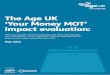 The Age UK ‘Your Money MOT’ impact evaluation...3 1. Executive Summary The project context Age UK’s ‘Your Money MOT’ project aimed to test how a paper based budgeting tool