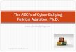The ABC’s of Cyber Bullying...Title The ABC’s of Cyber Bullying Author Liz Created Date 2/1/2011 3:56:51 PM