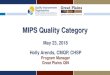 MIPS Quality Category - greatplainsqin.org · 5/23/2018  · MIPS-Quality Category ... •Have a Quality category % score in both 2018 and 2017 •Participate fully in Quality category