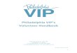 Philadelphia VIP Volunteer Handbook · only legal aid organization in Philadelphia dedicated to securing pro bono legal assistance for low-income individuals, families, businesses,