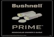 BushnellPrimeBinoculars FullManual 5LIM · 2019-08-02 · Avoid sharp impacts. Set the binocular down gently on hard surfaces. 3. ... The included storage bag/micro-fiber cloth is