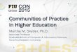 Communities of Practice in Higher Education · Communities of Practice (CoPs) leverage technology to enable people to learn together. The purpose of this session is to explore how