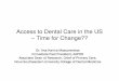 Access to Dental Care in the US – Time for Change??€¦ · Kuthy et al. Dentist Workforce Trends in a Primarily Rural State: Iowa: 1997-2007. JADA 2009, 140: 1527-1534. Iowa Kuthy