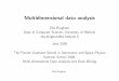 Multidimensional data analysis - FMI-SPACE · What is data mining • Data mining, statistical data analysis, multidimensional data analysis, etc will be used as synonyms • Goals: