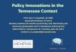 Policy Innovations in the Tennessee Context...Today’s Map • Where we were: Tennessee launches the Building Strong Brains Initiative – Symposia and Frame Labs – Knowledge Mobilization