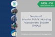 Session 6: Interim Public Housing Assessment …...Session 6: Interim PHAS When the MENAR calculates to a value > 1.0 but < 4.0, the number of points that will be assigned for