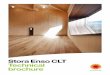 Stora Enso CLT Technical brochure - Lilleheden A/S … · 1. CLT Cross Laminated Timber Key data Use Primarily as a wall, ceiling and roof panel in homes and other buildings. Maximum