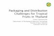 Vanee Chonhenchob Department of Packaging & Materials … · 2017-02-10 · Vanee Chonhenchob Department of Packaging & Materials Technology Faculty of Agro-Industry Kasetsart University