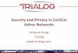Security and Privacy in Car2Car Adhoc Networks...–IoT, Big data, Cloud 15/06/2016 4 CybersecureCar 2016 Car-2-Car Infrastructure CybersecureCar 20165 Adhoc Networks V2V: Vehicle-to-Vehicle