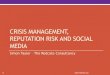 CRISIS MANAGEMENT, REPUTATION RISK AND SOCIAL MEDIA Taylor... · Strategic learnings over recent years •The world is smaller – a crisis on one country has the potential to become
