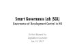 Smart Governance Lab (SGL)Governance of City Management HK •No Public-Nominated and Public-Elected Chief Executive •Half of Legislative Council Members are Public-Elected Executive