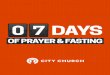 OF PRAYER & FASTING ... 2018/12/07 آ  7 Days Of Prayer & Fasting was intentionally designed to be flexible