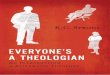 WHO WOULD WANT WHAT ARE THE TO BE A THEOLOGIAN? … · TO BE A THEOLOGIAN? Many people react negatively to the word theology, believing that it involves dry, fruitless arguments about