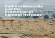Cultural Genocide and the Protection of Cultural Heritage · of protecting the world’s cultural heritage. It draws attention both to the readily apparent disadvantages of adopting
