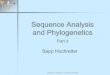 Sequence Analysis and Phylogenetics...gaps in regions of other gaps have lower gap opening penalty gap penalties are amino acid dependent Sequence Analysis and Phylogenetics Progressive