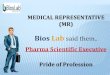 MEDICAL REPRESENTATIVE (MR)€¦ · Medical Representative has not a salesmanship role. It’s a Social worker role to improve human health in society. Bios Lab believes that Medical