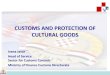 CUSTOMS AND PROTECTION OF CULTURAL GOODS · Ivana Javor Head of Service Sector for Customs Controls Ministry of Finance Customs Directorate . CONTENT Reorganization of Croatian Customs