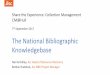 The National Bibliographic Knowledgebase · Neil Grindley, Jisc Head of Resource Discovery Bethan Ruddock, Jisc NBK Project Manager. Investing in library services. What is the National