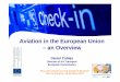 Aviation in the European Union – an Overviewclacsec.lima.icao.int/.../Sesion1/Calleja.pdf · 2 zPresentation Outline 9The Single EU Aviation Market – A Success of Regional Integration