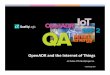 OpenADR and the Internet of Things fo... · 2017-04-10 · IoT -Room for Improvement Many IoT devices are dependent a cloud computing infrastructure. What happens when the network
