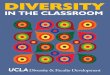 Diversity in the Classroom - UCLA Equity, Diversity ......diversity when they arise in the classroom can negatively impact the classroom climate, particularly for students from historically