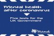 Mental health after coronavirus · Mental health services were overstretched before the pandemic; without a significant injection of additional cash, they will now be overwhelmed