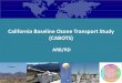 California Baseline Ozone Transport Study (CABOTS ... › csl › projects › cabots › overview.pdfObjectives of CABOTS • Data to better understand how well global models reproduce