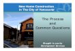 New Home Construction in The City of Vancouver of... · New Home Construction in The City of Vancouver The Process and Common Questions Brought to you by Development Services