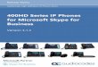 400HD Series IP Phones for Microsoft Skype for Business ... · Version 3.1.3 7 400HD Series IP Phones for Skype for Business 1 Introduction This document describes the new features