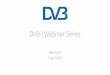 DVB-I Webinar Series€¦ · • Same challenges facing operators today Reconcile requests from different service providers, regulatory requirements, user needs, business interests
